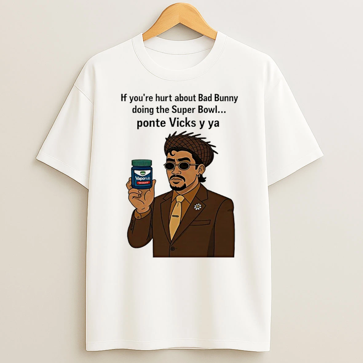 If Youre Hurt About Bad Bunny Doing The Super Bowl Ponte Vicks Y Ya Shirts