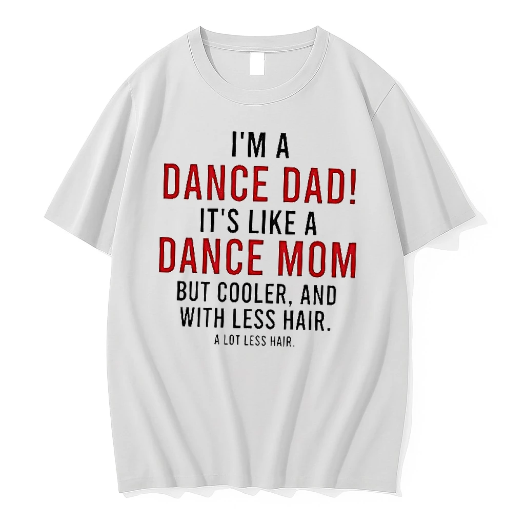 Im A Dance Dad Its Like A Dance Mom But Cooler And With Less Hair Woman Shirts