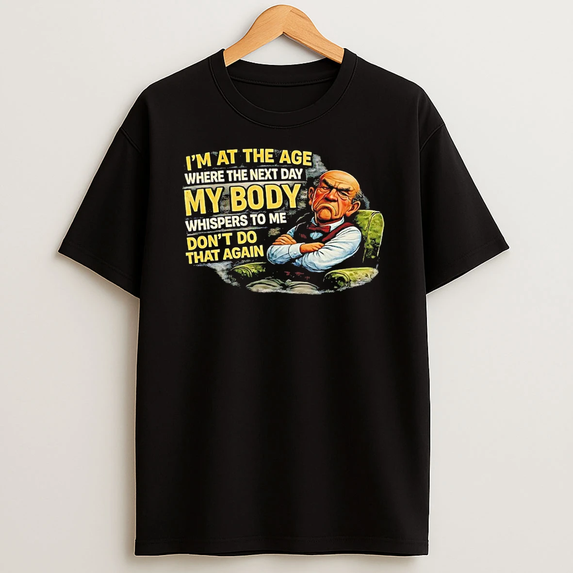 Im At The Age Where The Next Day My Body Whispers To Me Dont Do That Again Shirts