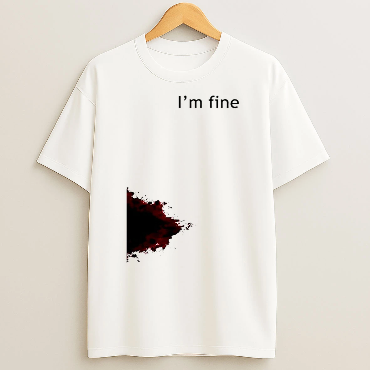 Im Fine Blood Wound Shirts