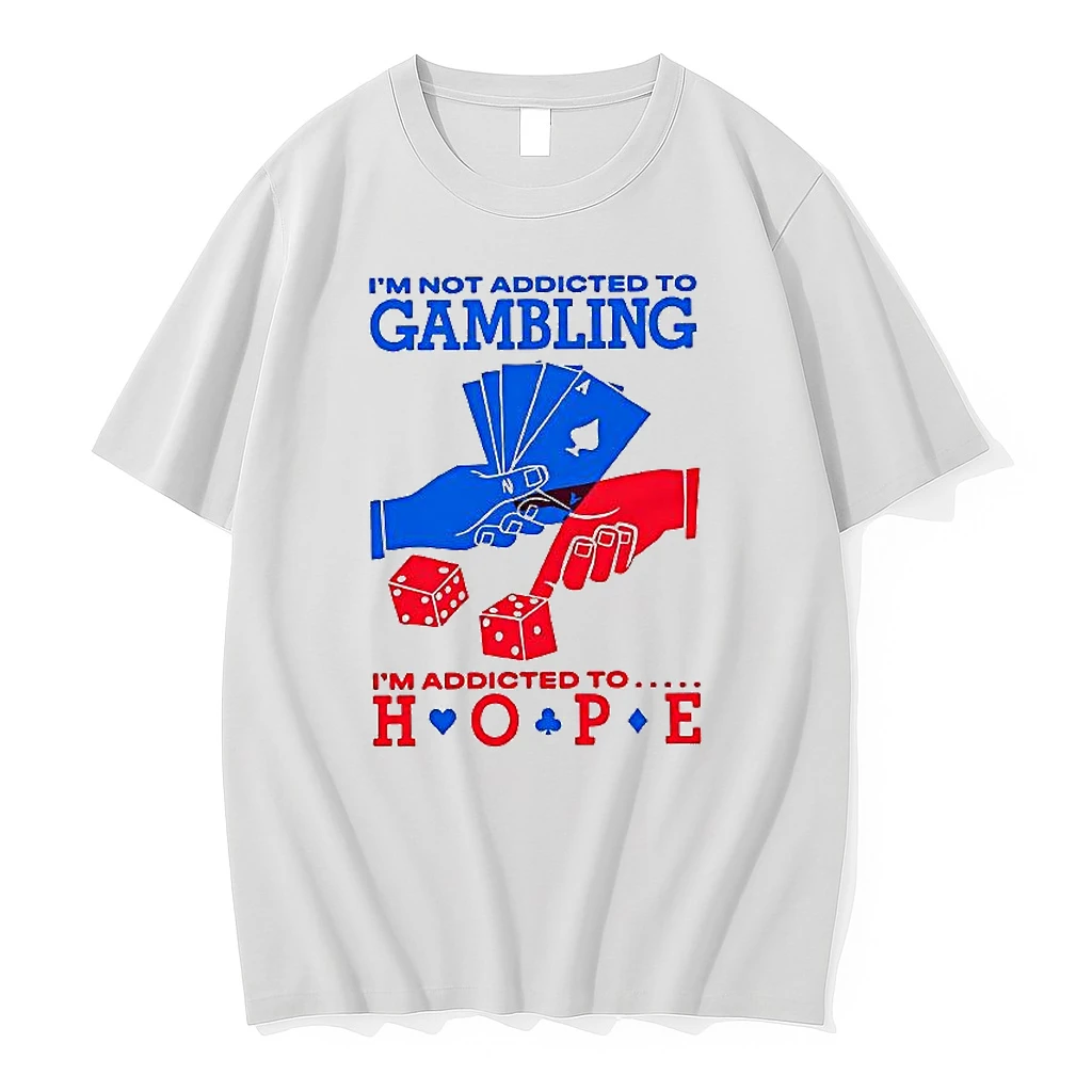 Im Not Addicted To Gambling Im Addicted To Hope Woman Shirts