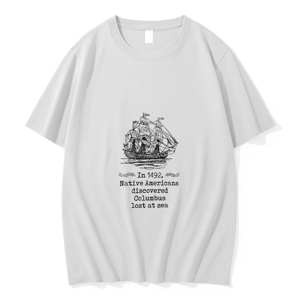 In 1492 Native Americans Discovered Columbus Lost At Sea So True Classic Sailboat Woman Shirts