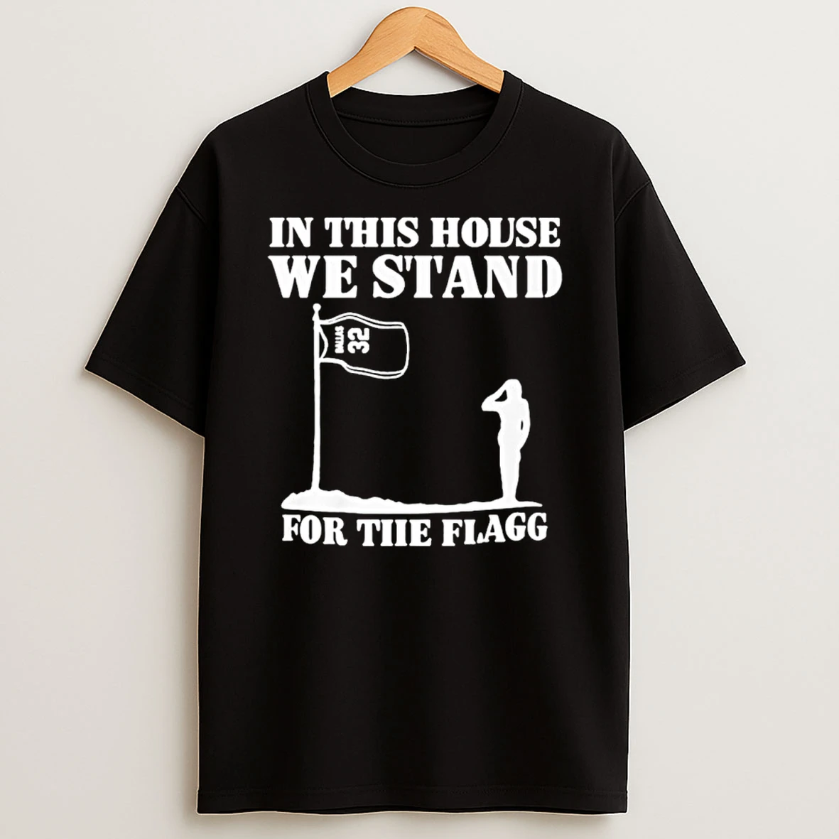 In This House We Stand For The Flagg Dallas No 32 Shirts