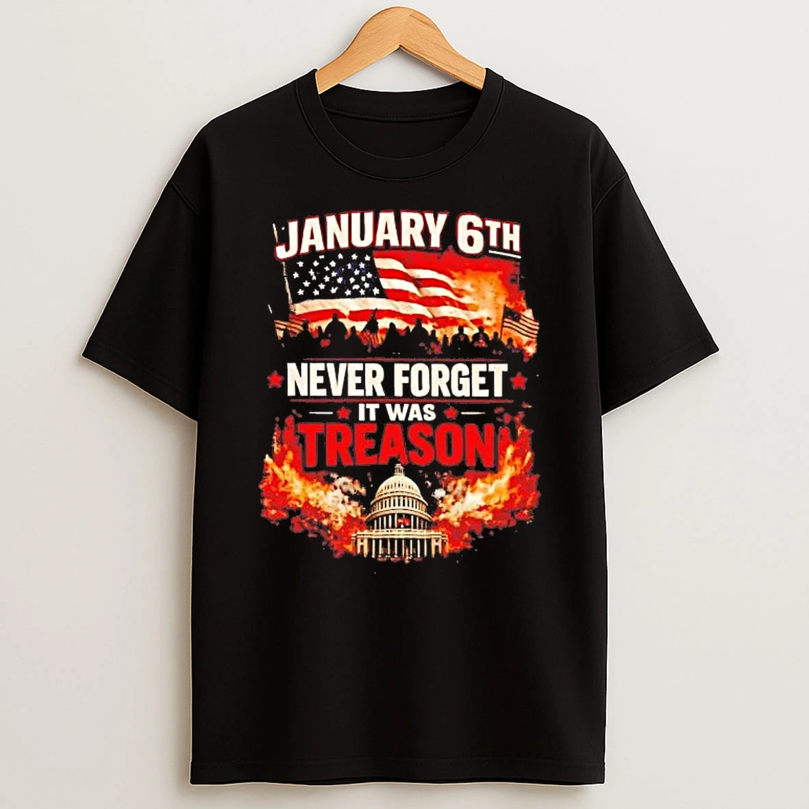 January 6th Never Forget It Was Treason America Tee Shirts