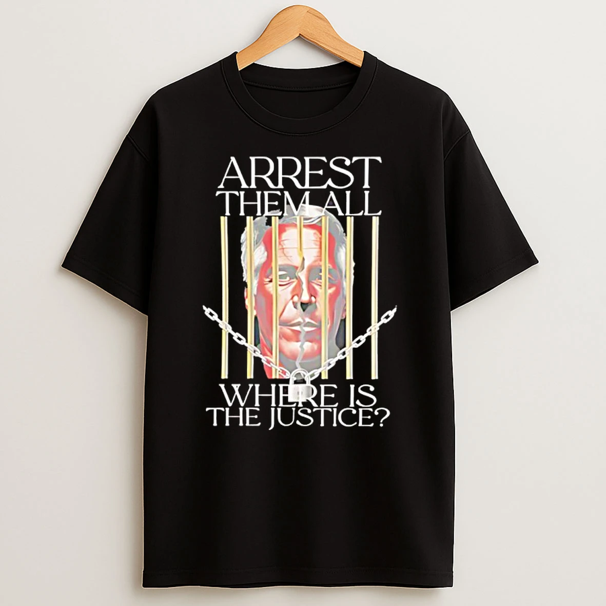 Jeffrey Epstein In Jail Arrest Them All Where Is The Justice Shirts