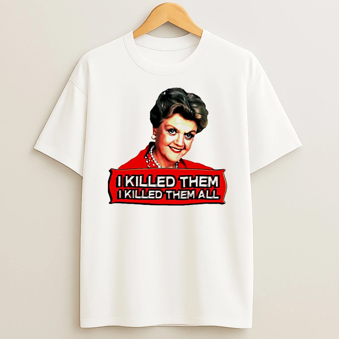 Jessica Fletcher I Kill Them I Killed Them All Shirts
