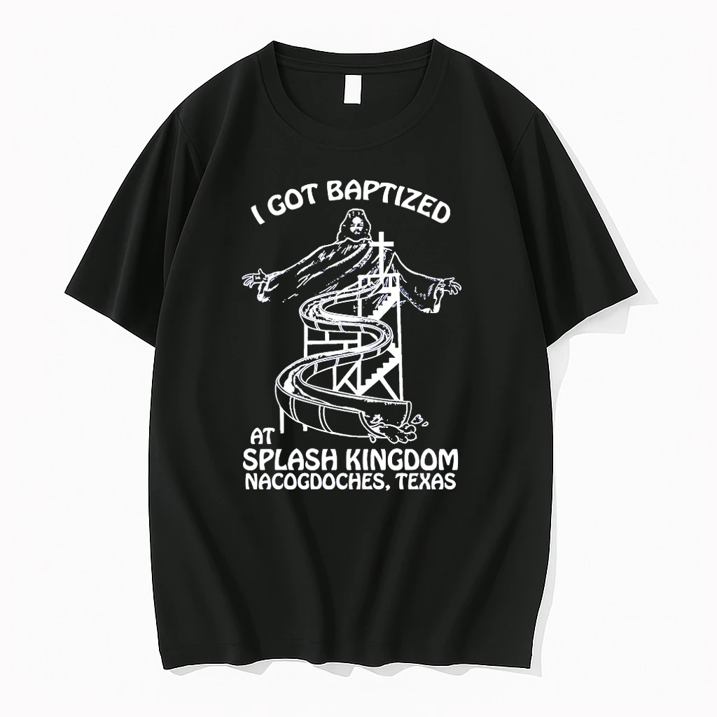 Jesus I Got Baptized At Splash Kingdom Nacogdoches Texas Shirts