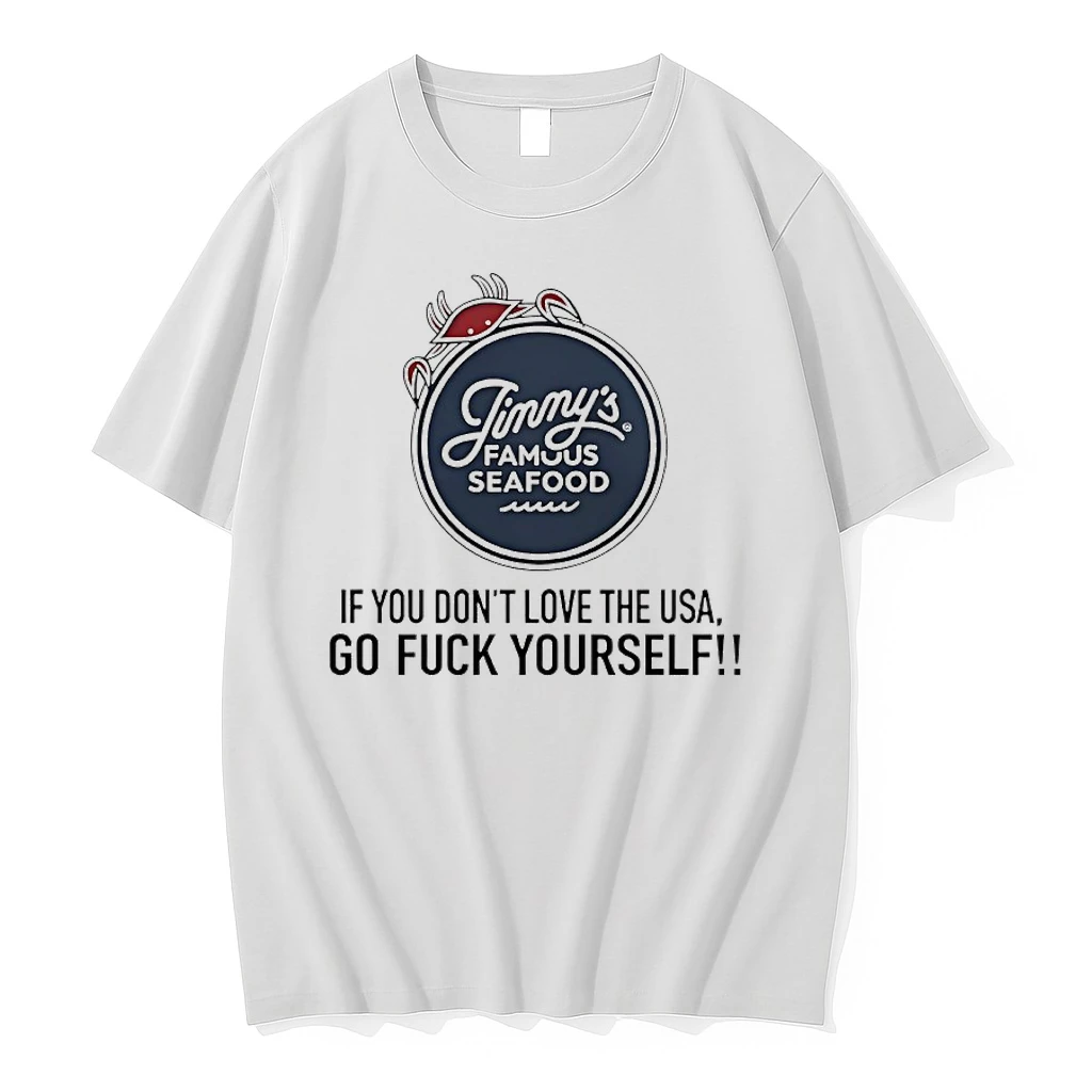 Jimmys Famous Seafood If You Dont Love The Usa Go Fuck Yourself Shirts