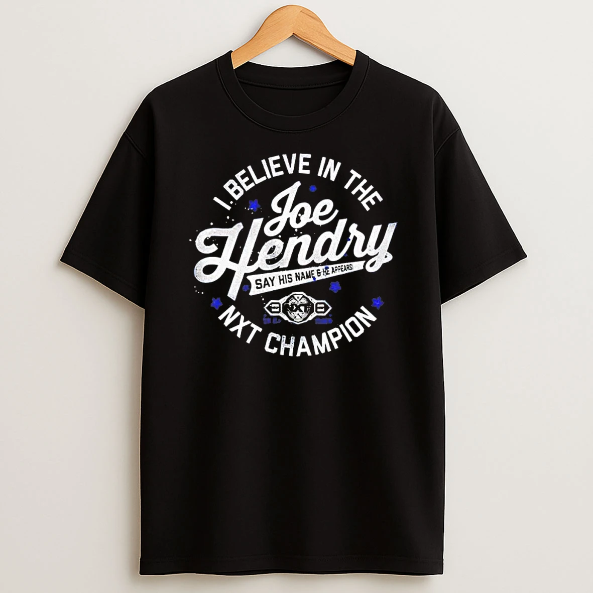 Joe Hendry Nxt Champion I Believe In The Joe Hendry Shirts