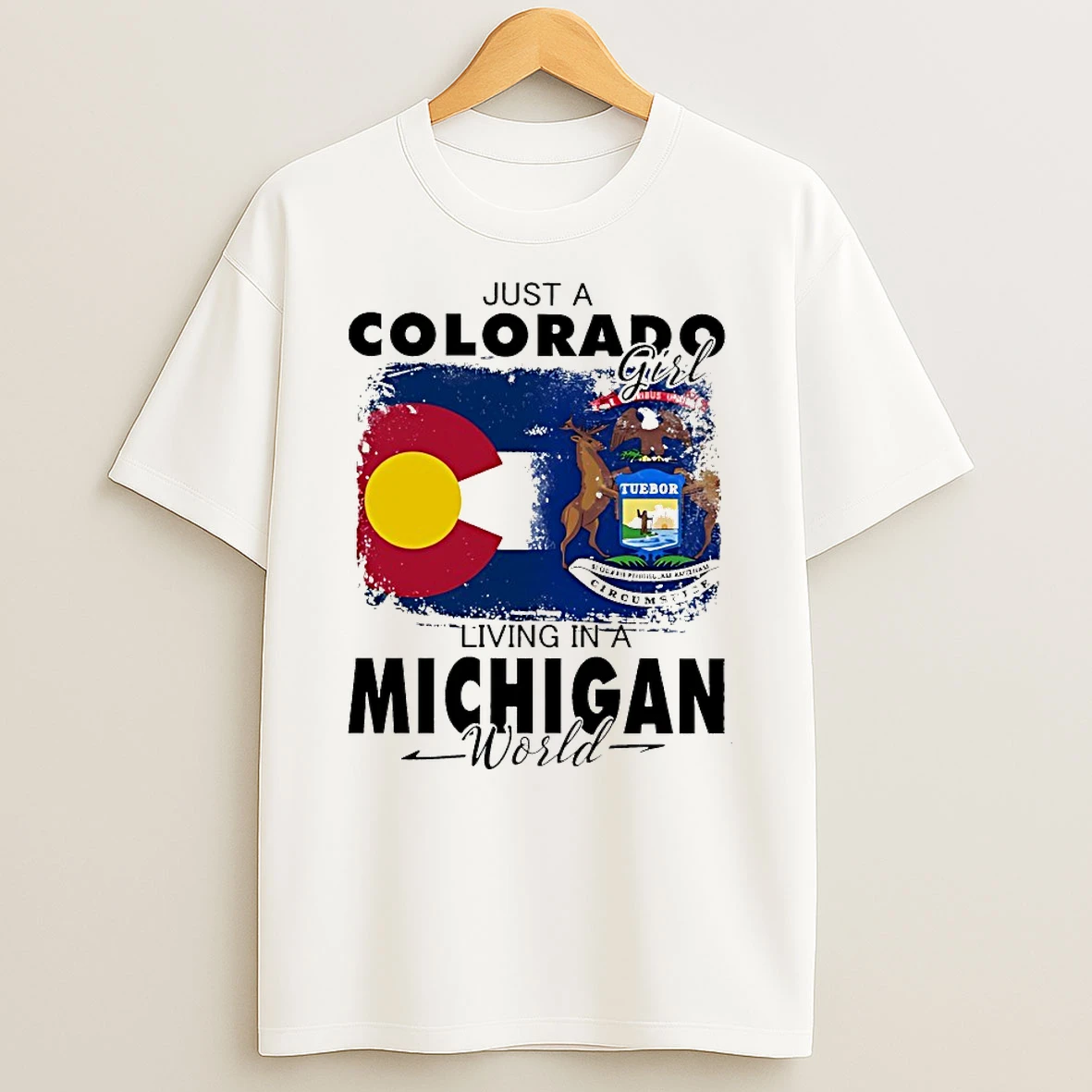 Just A Colorado Girl Living In A Michigan World Shirts
