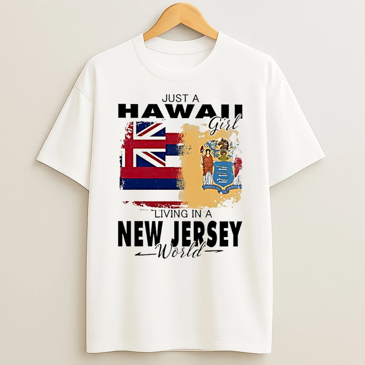 Just A Hawaii Girl Living In A New Jersey World Shirts