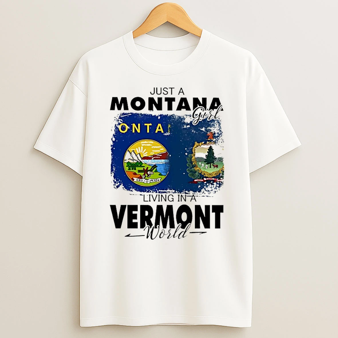 Just A Montana Girl Living In An Vermont World Shirts