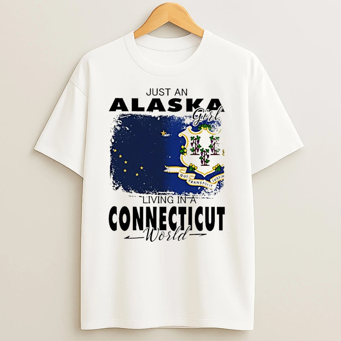 Just An Alaska Girl Living In A Connecticut World Shirts