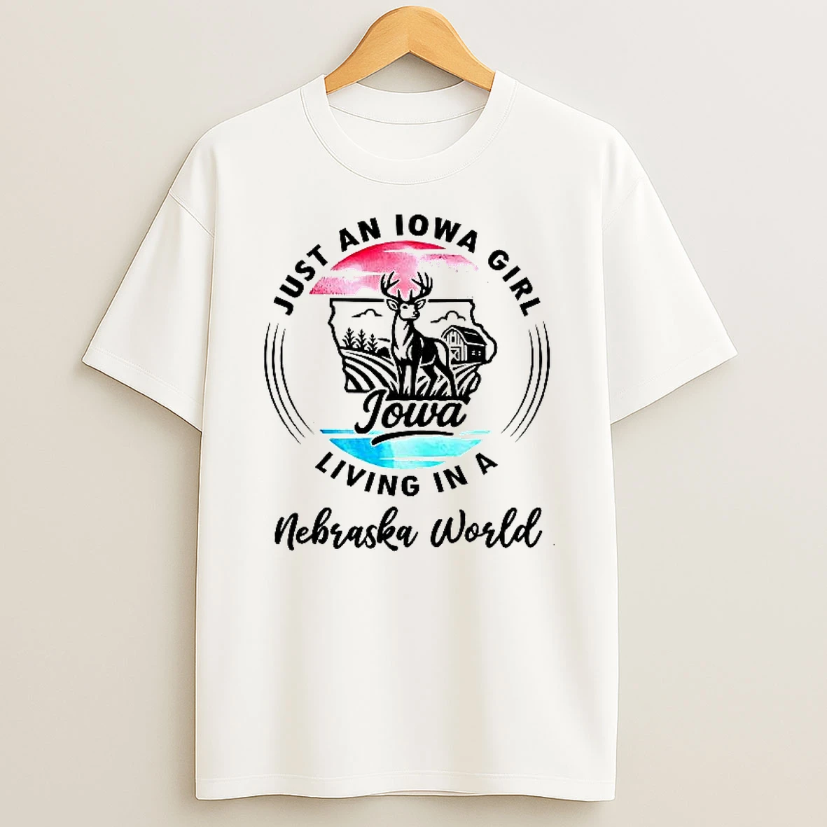 Just An Iowa Girl Living In A Nebraska World Woman Shirts