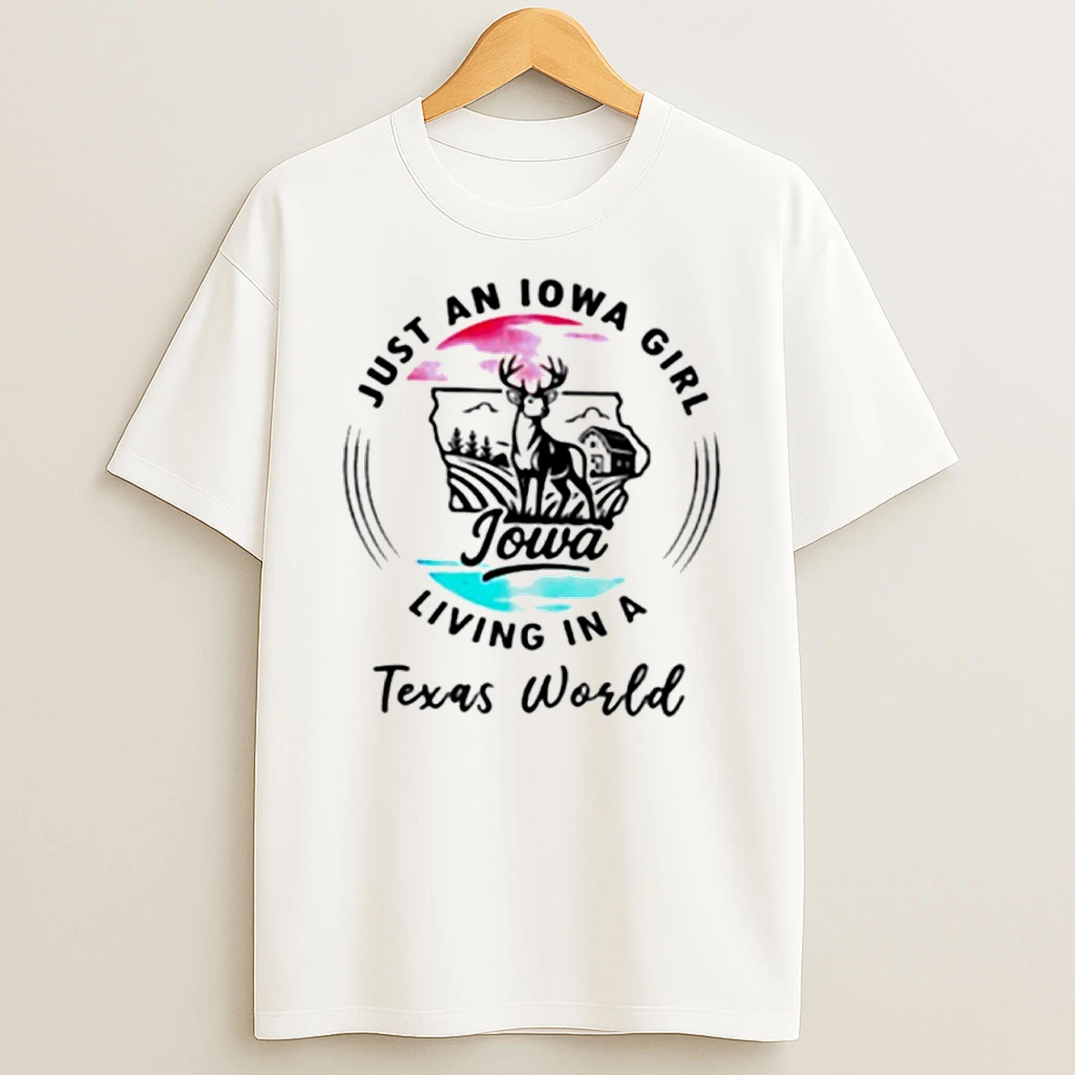 Just An Iowa Girl Living In A Texas World Shirts