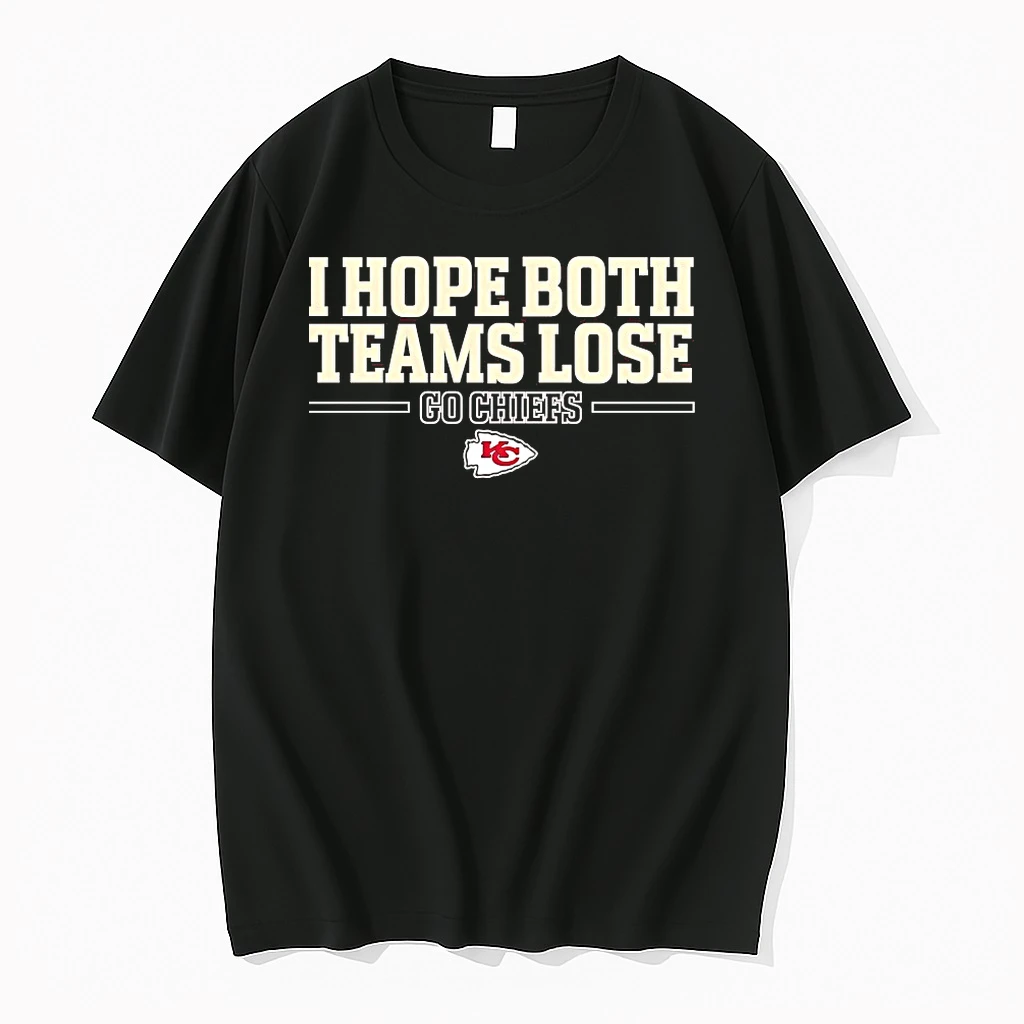 Kansas City Chiefs I Hope Both Teams Lose Go Chiefs Shirts