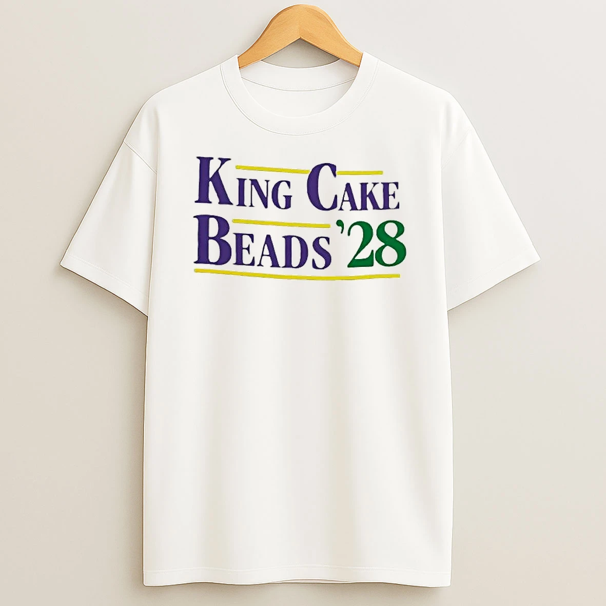 King Cake And Beads 2028 Election Tee Shirts