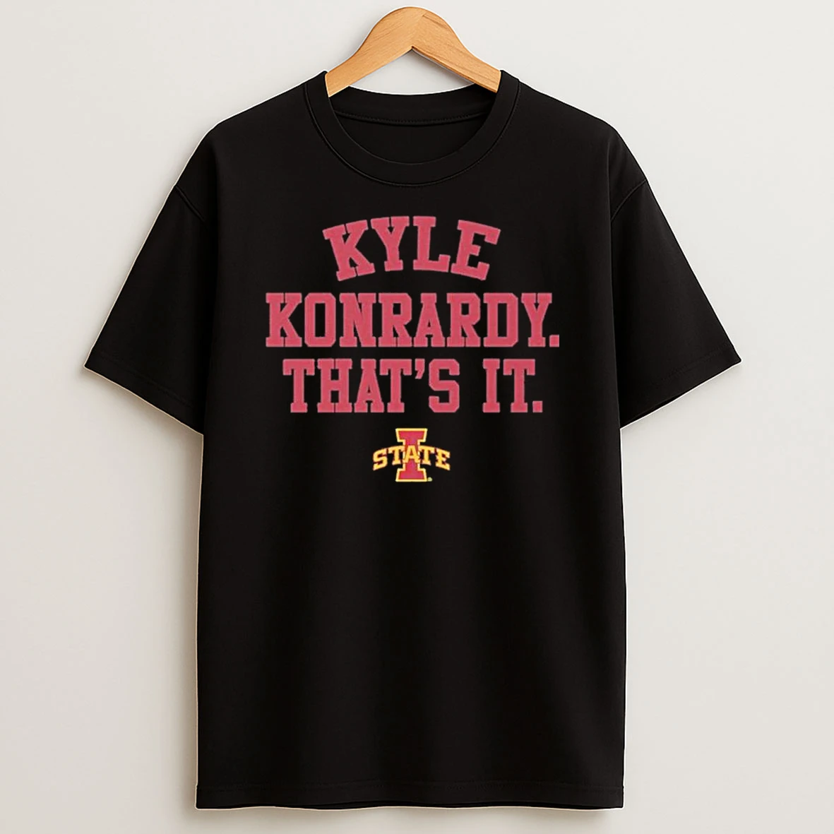 Kyle Konrardy Iowa State Thats It Shirts