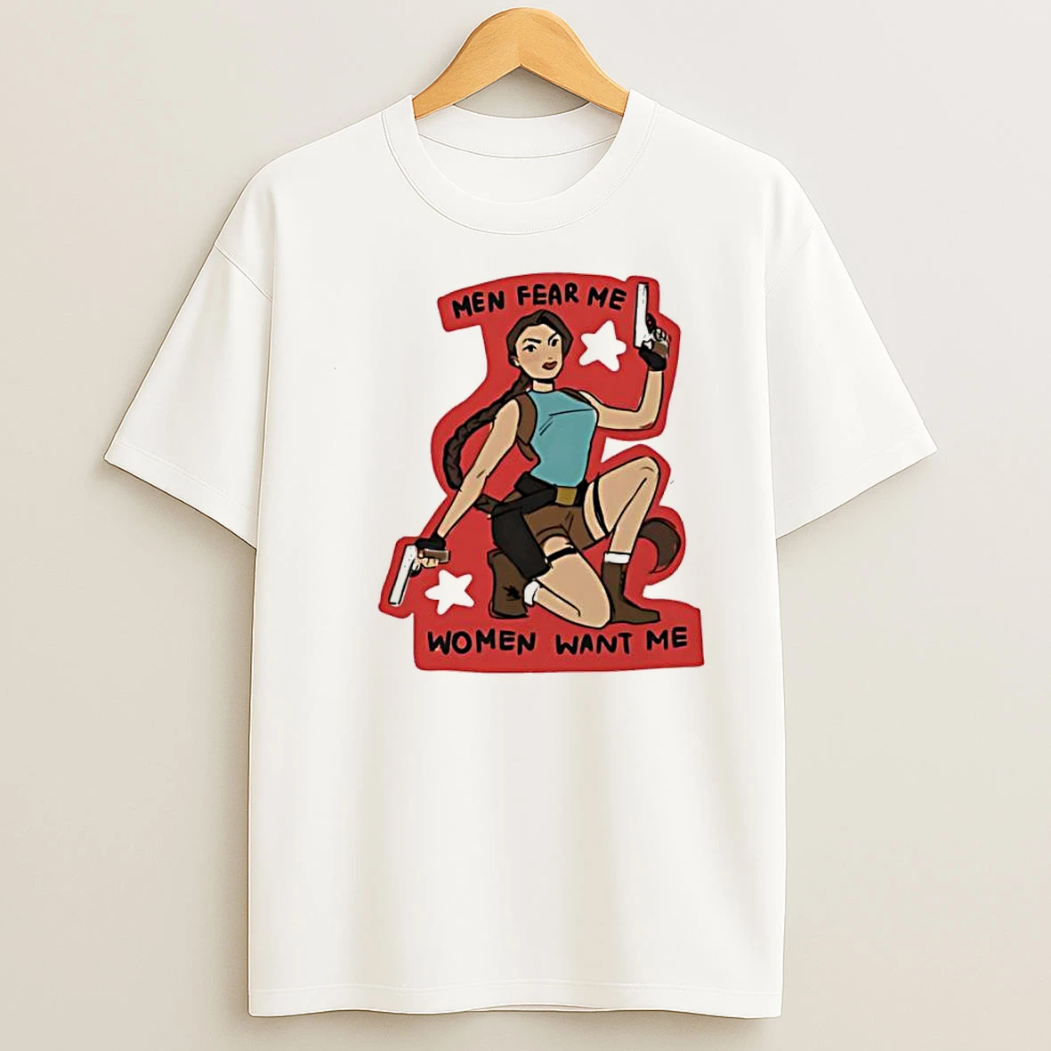 Lara Croft Tomb Raider Men Fear Me Women Want Me Shirts