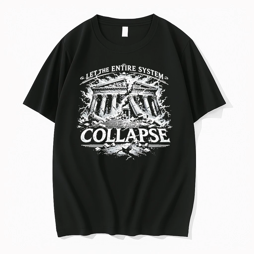 Let The Entire System Collapse Shirts