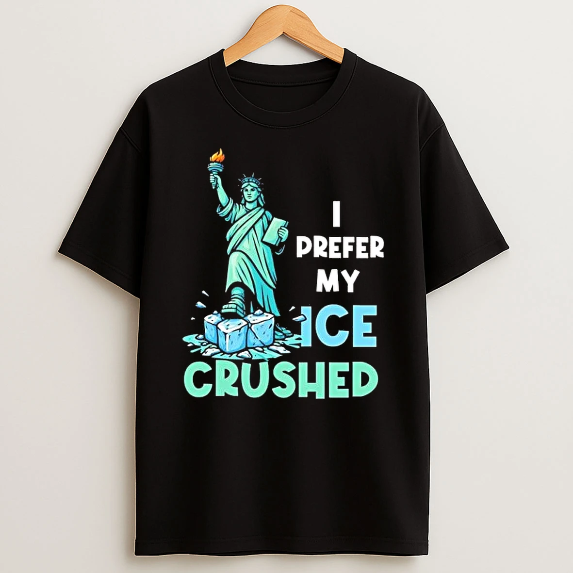 Liberty I Prefer My Ice Crushed Tee Shirts