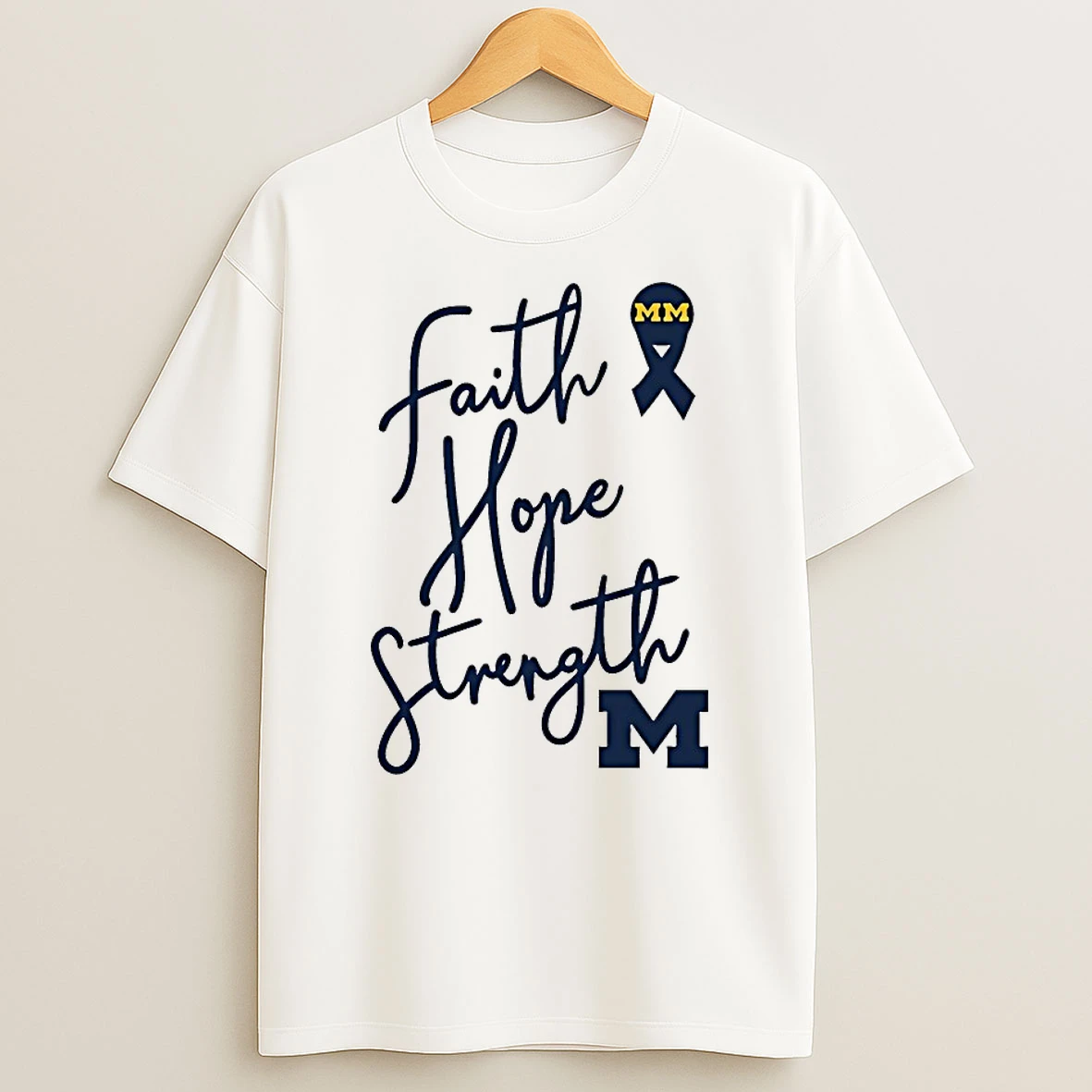Michigan Wolverine Faith Hope Strength Shirts