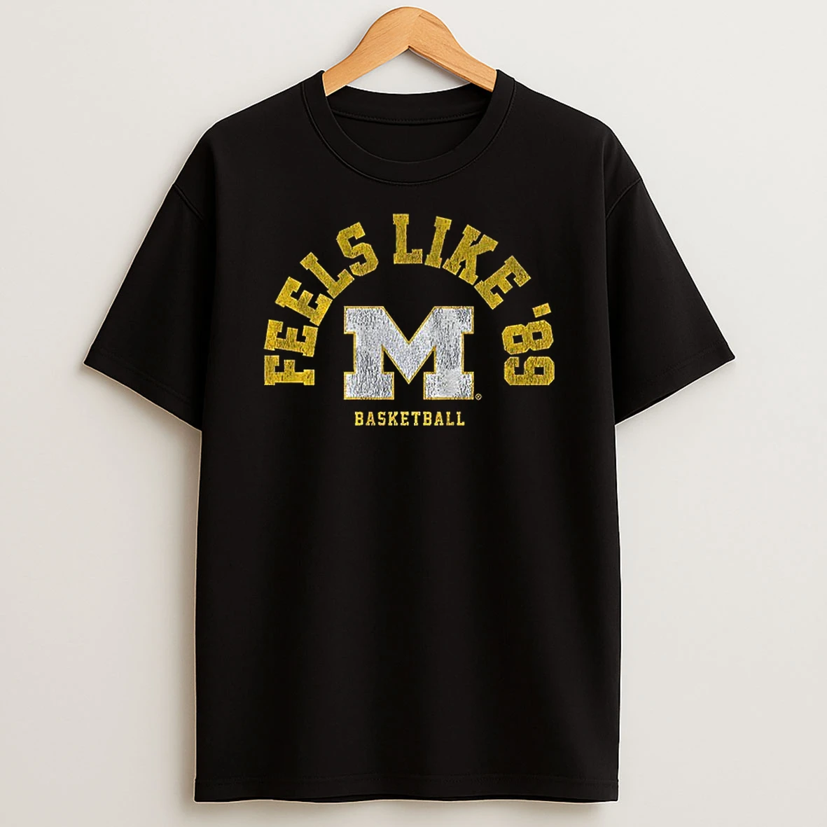 Michigan Wolverines Basketball Feels Like 89 Logo Shirts