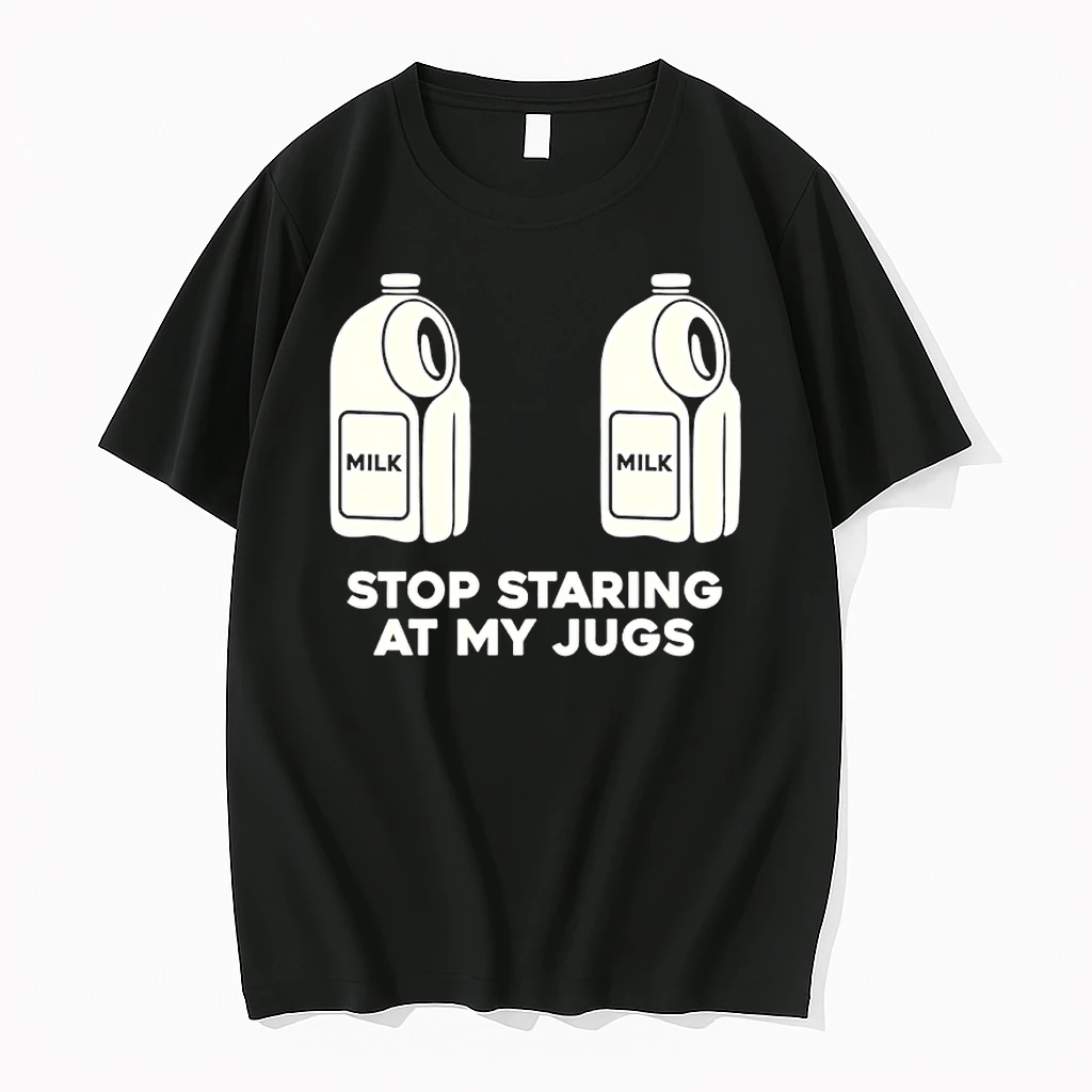 Milk Stop Staring At My Jugs Shirts
