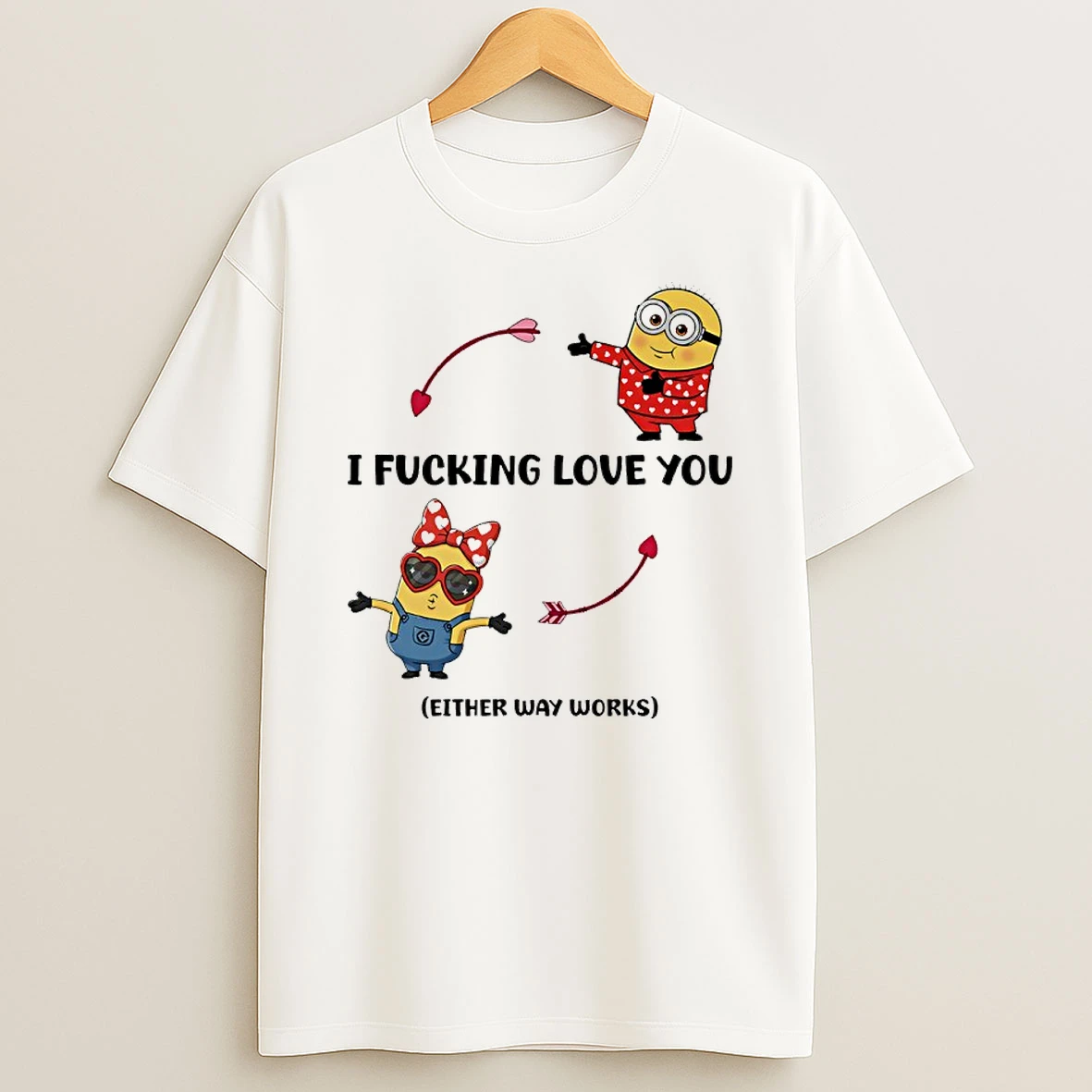 Minion I Fucking Love You Either Way Works Valentines Day 2026 Shirts