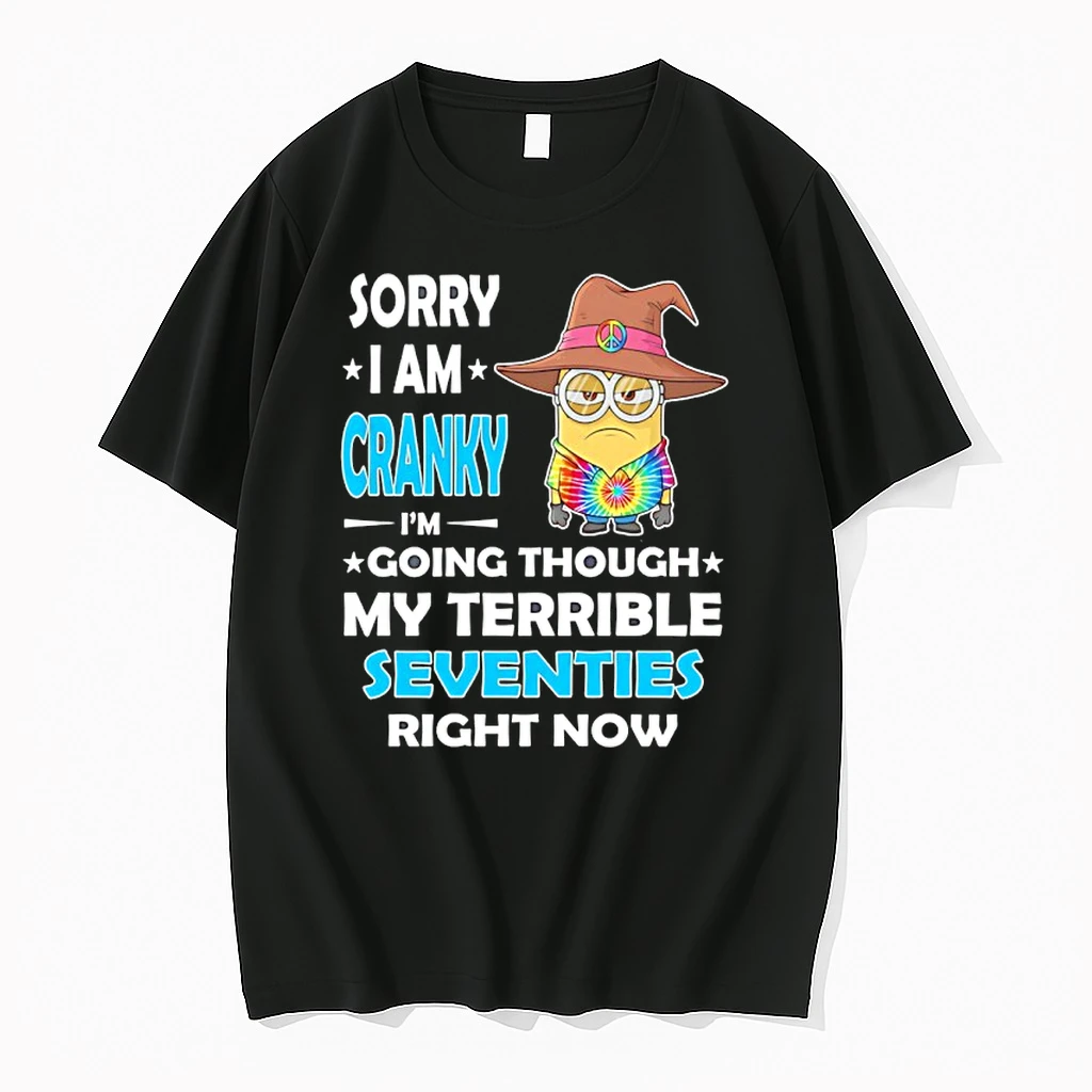 Minion Sorry I Am Cranky Im Going Though My Terrible Seventies Right Now Shirts