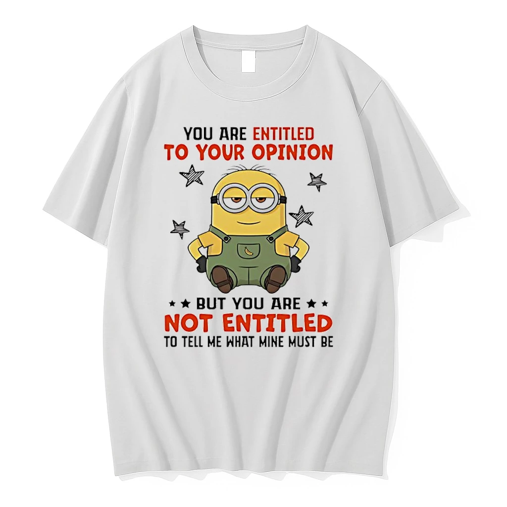 Minion You Are Entitled To Your Opinion But You Are Not Entitled To Tell Me What Mine Must Be Shirts