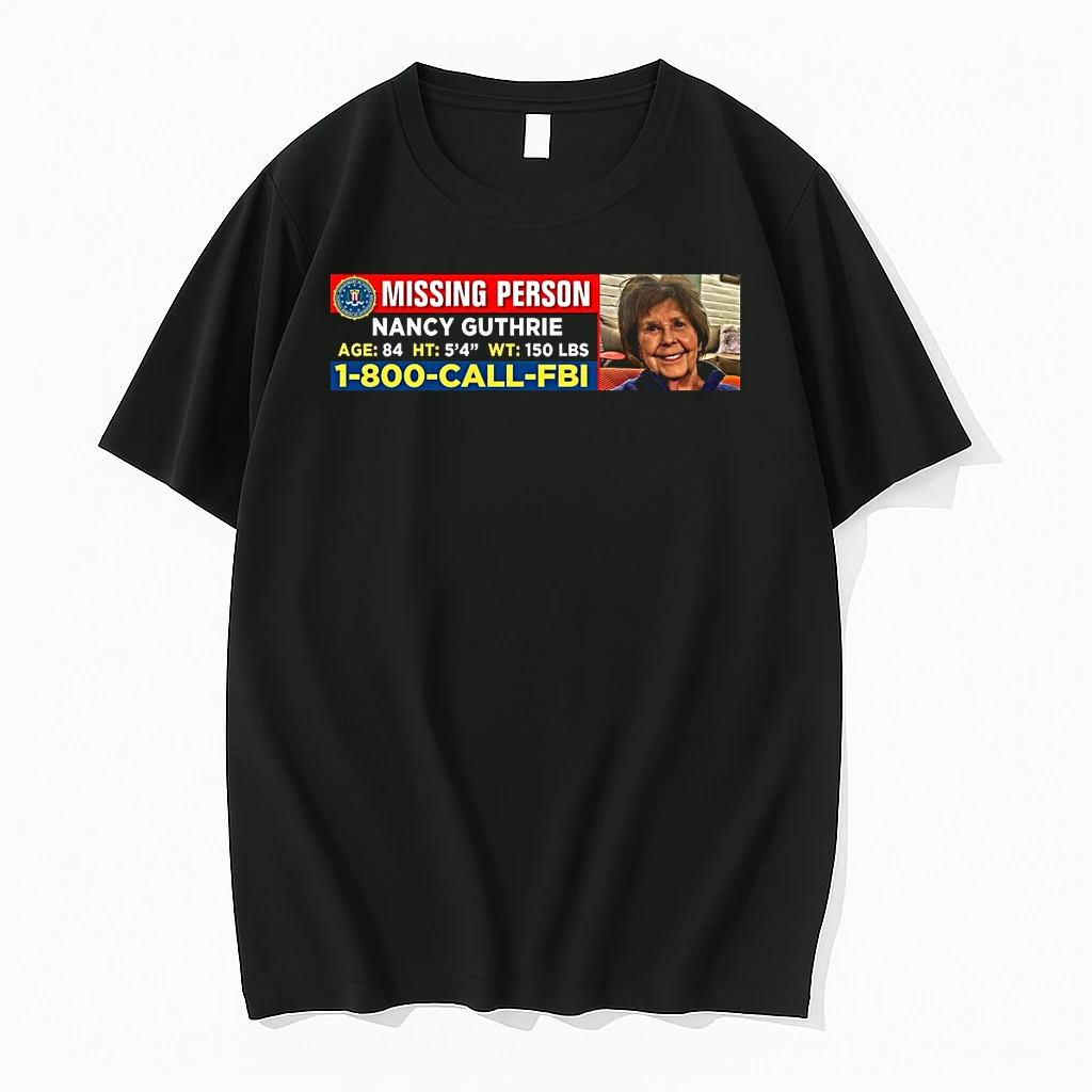 Missing Person Nancy Guthrie Age 81 Wt 150 Lbs 1 800 Call Fbi Shirts