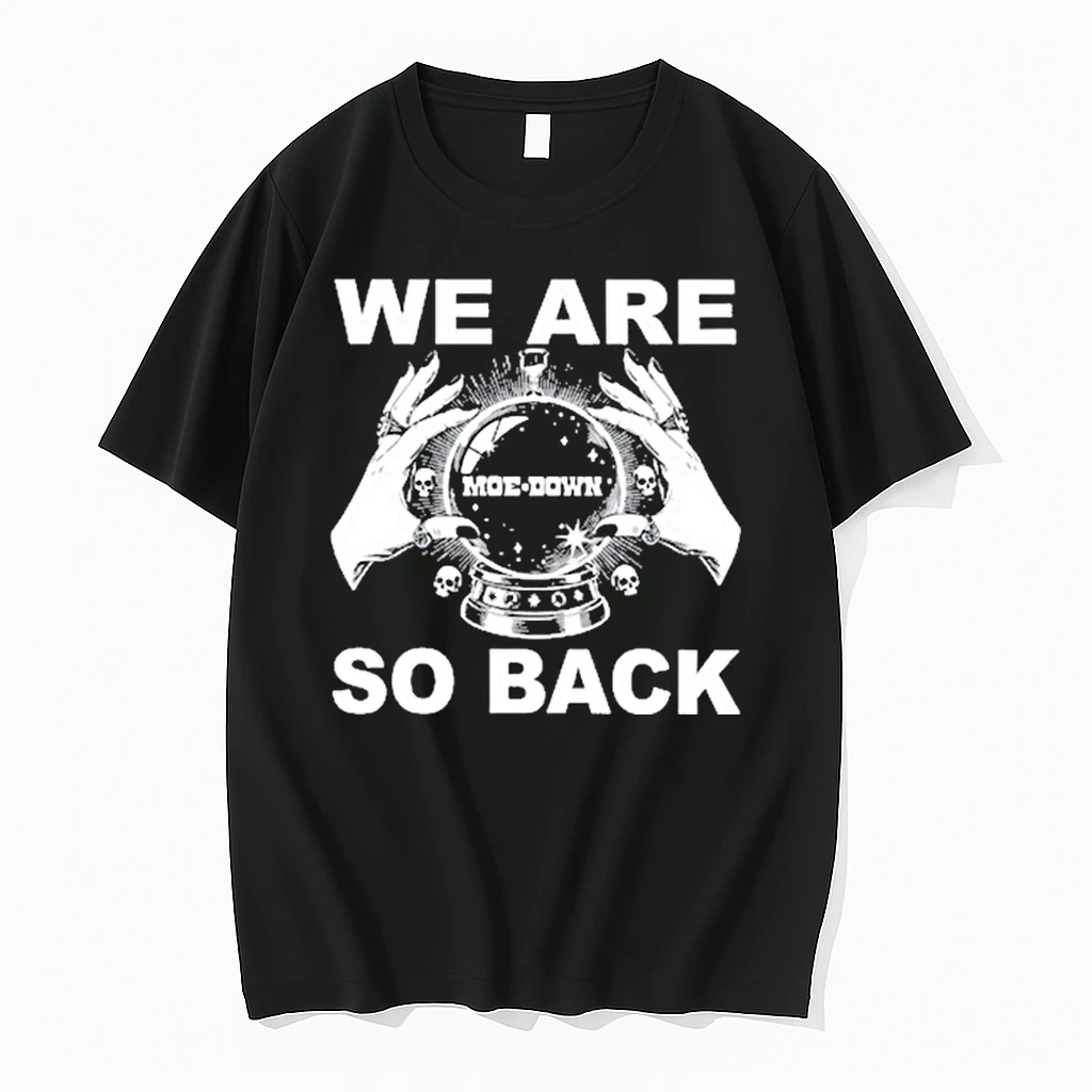 Moe Down We Are So Back Shirts
