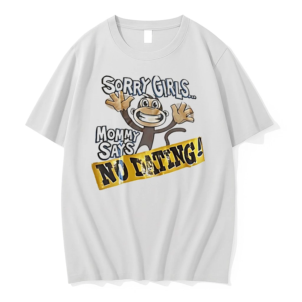 Monkey Sorry Girls Mommy Says No Dating Shirts