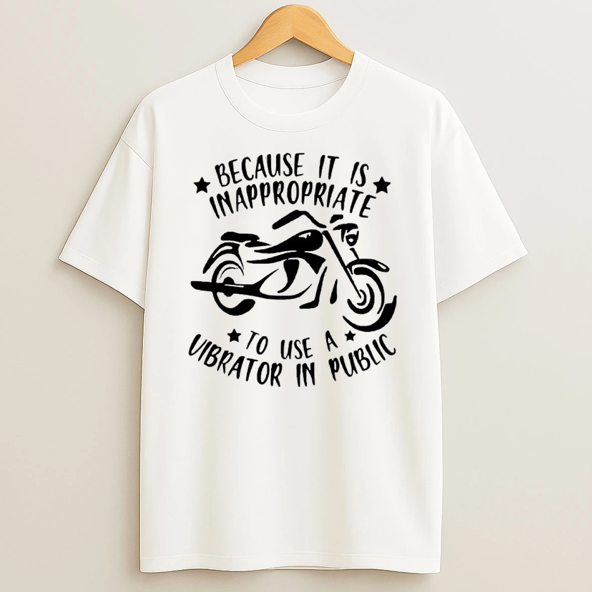 Motorbike Because It Is Inappropriate To Use A Uibrator In Public Shirts