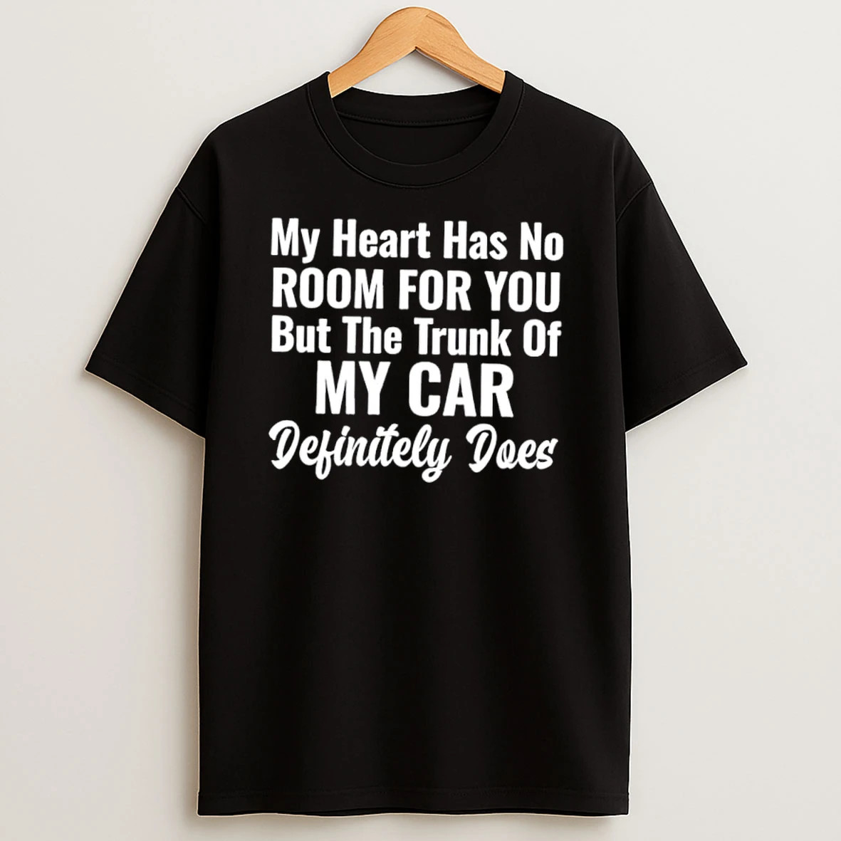 My Heart Has No Room For You Trunk Of Car Shirts