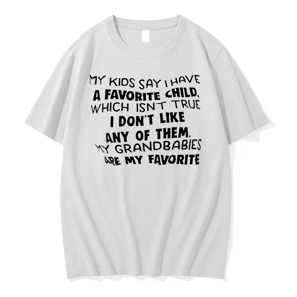 My Kids Say I Have A Favorite Child Which Isnt True I Dont Like Any Of Them Shirts