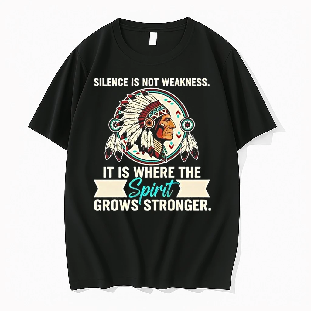 Native American Silence Is Not Weakness It Is Where The Spirit Tee Shirts