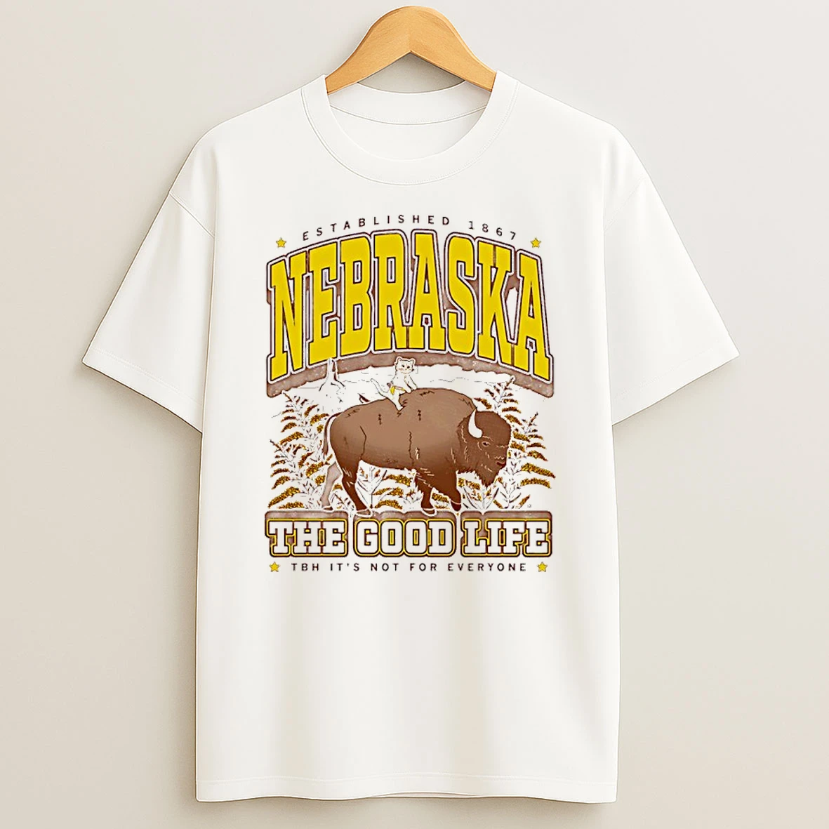 Nebraska Bison Max Collegiate The Good Life Tbh Its Not For Everyone Est 1867 Shirts