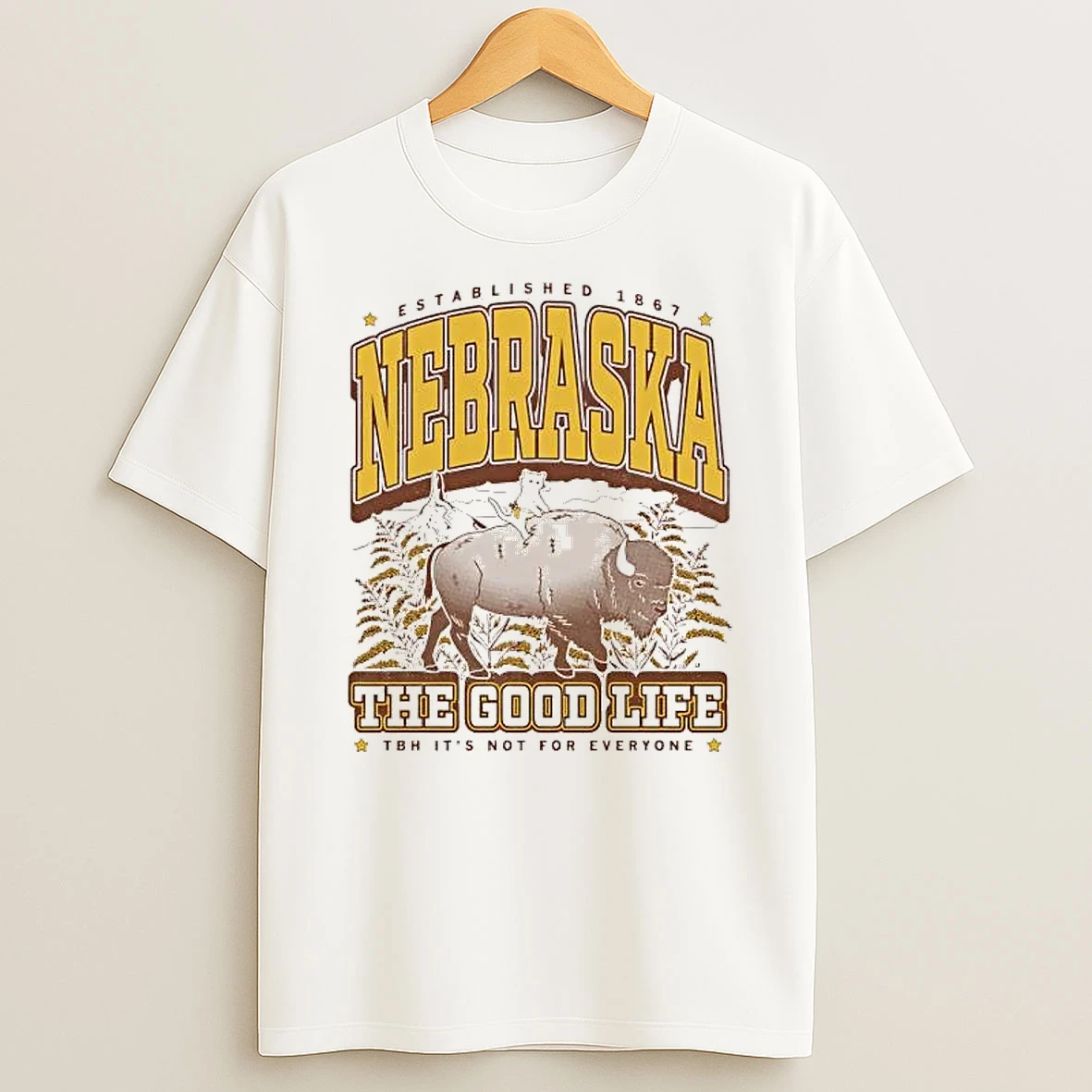 Nebraska The Good Life Its Not For Everyone Shirts