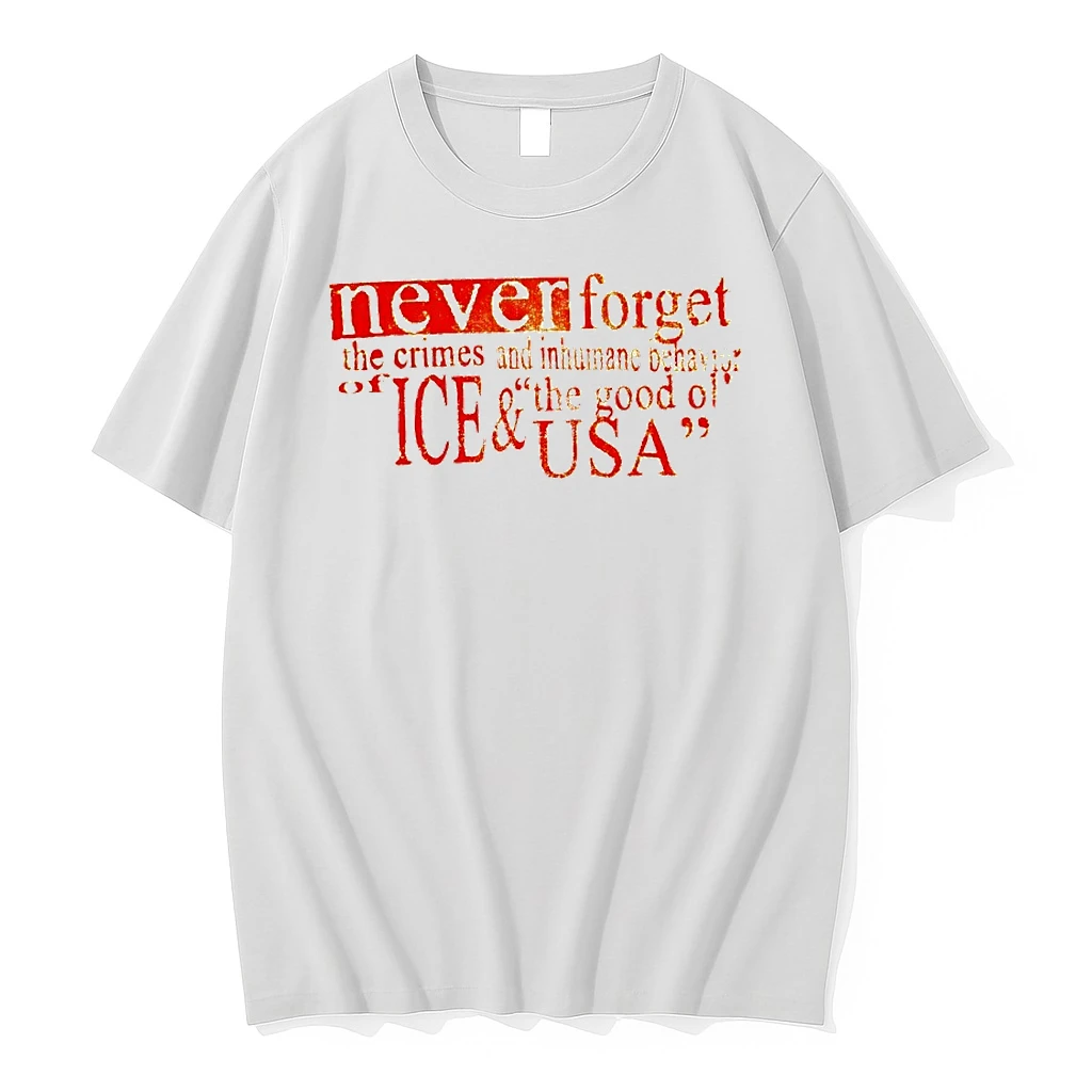 Never Forget The Crimes And Inhumane Behavior Of Ice And The Good Of Usa Shirts