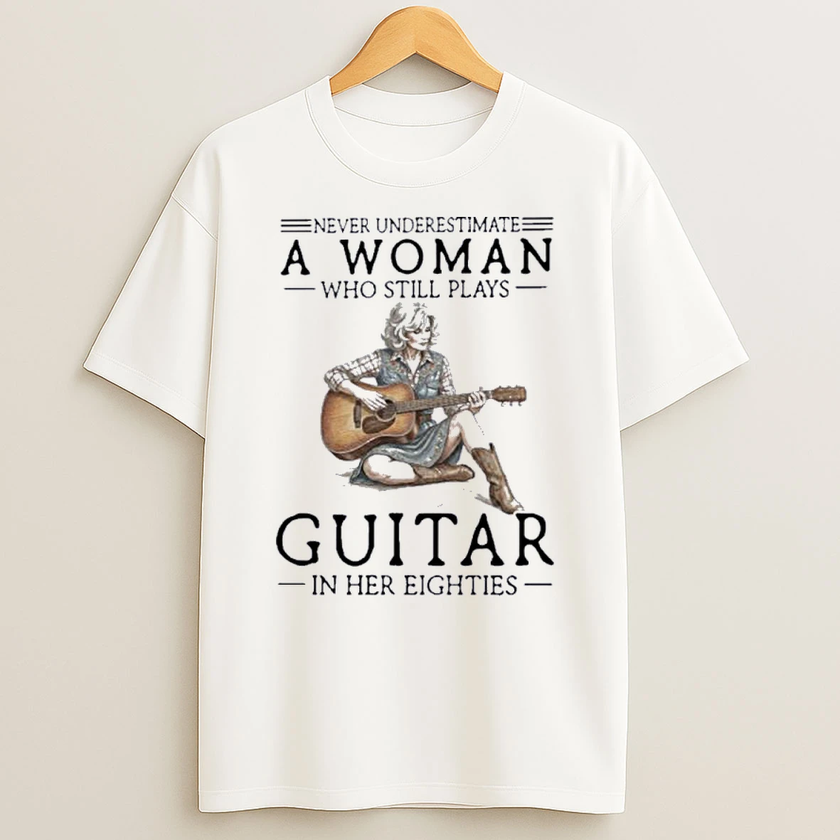 Never Underestimate A Woman Who Still Plays Guitar In Her Eighties Shirts