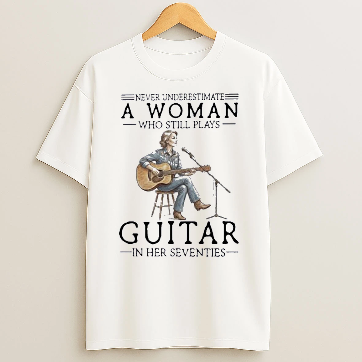 Never Underestimate A Woman Who Still Plays Guitar In Her Seventies Shirts