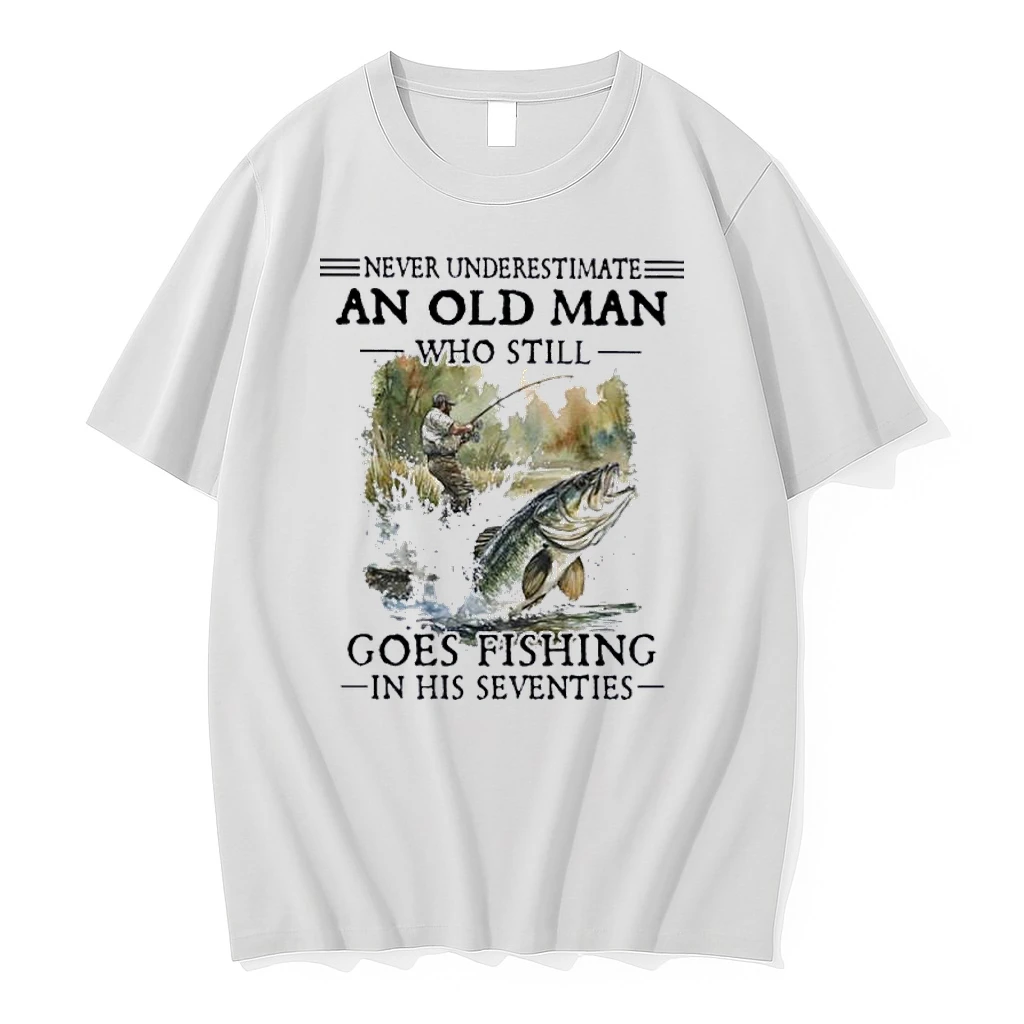 Never Underestimate An Old Man Who Still Goes Fishing In His Seventies Classic Shirts