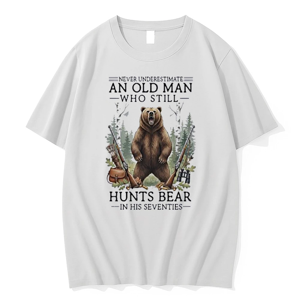 Never Underestimate An Old Man Who Still Hunts Bear In His Seventies Shirts