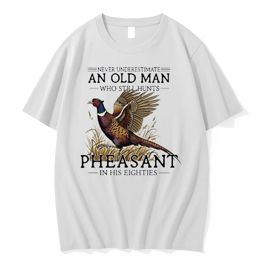 Never Underestimate An Old Man Who Still Hunts Pheasant In His Eighties Shirts