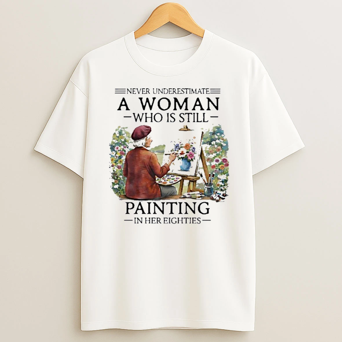 Never Underestimate An Old Woman Who Is Still Painting In Her Eighties Shirts