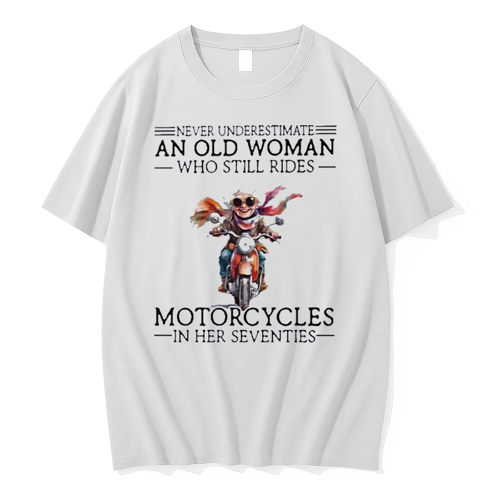 Never Underestimate Old Woman Who Still Rides Motorcycles In Her Seventies Shirts