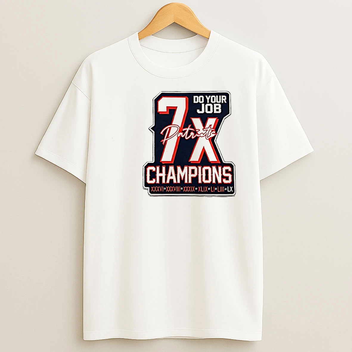 New England Patriots 7x Super Bowl Champions Do Your Job Woman Shirts