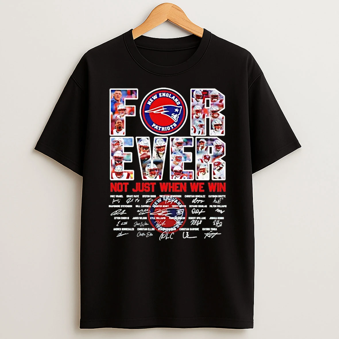 New England Patriots Forever Not Just When We Win Signature 2026 Shirts